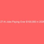 27 AI Jobs Paying Over $100,000 in 2026