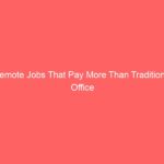 Remote Jobs That Pay More Than Traditional Office Careers